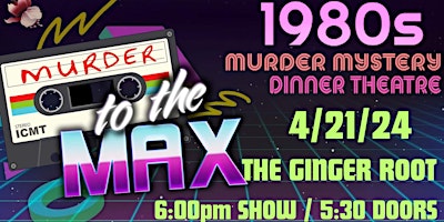 Primaire afbeelding van 80’s Murder Mystery Dinner Show at The Ginger Root