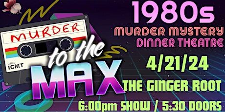 80’s Murder Mystery Dinner Show at The Ginger Root
