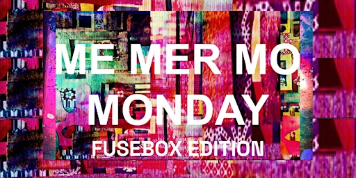 Imagen principal de Me Mer Mo Monday: Fusebox Edition