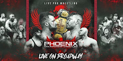 Primaire afbeelding van Phoenix Championship Wrestling LIVE on Broadway!