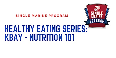 SM&SP Healthy Eating Series: KBAY - Nutrition 101