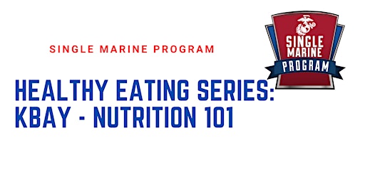 SM&SP Healthy Eating Series: KBAY - Nutrition 101 primary image