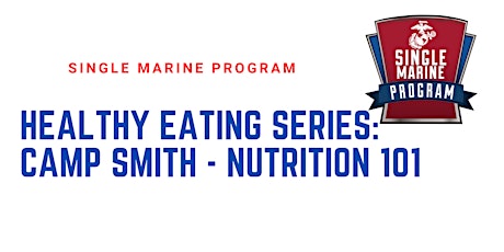 SM&SP Healthy Eating Series: Camp Smith - Nutrition 101