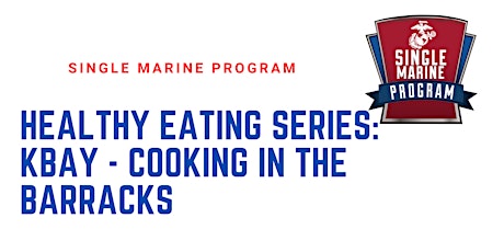 SM&SP Healthy Eating Series: KBay - Cooking in the Barracks