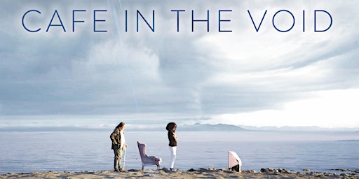 World Premiere Screening -- CAFE IN THE VOID primary image