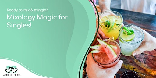 Immagine principale di Singles Mixology Cocktails & Mocktails | Ages 32-45 | Singles Dating Mixer 