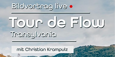 Hauptbild für Tour de Flow Transilvanien - Bildvortrag live mit Chistian Krampulz