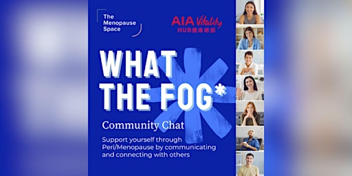 AIA Vitality Hub | What the Fog Menopause Community Chat 更年期互助研討會 primary image