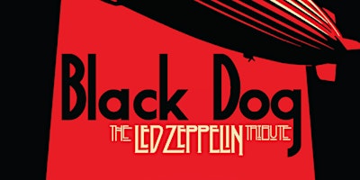 Hauptbild für Black Dog (The Led Zeppelin Tribute) w/ The Honeycomb Trio