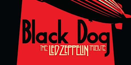 Primaire afbeelding van Black Dog (The Led Zeppelin Tribute) w/ The Honeycomb Trio
