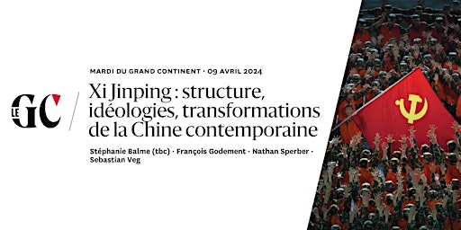Imagem principal do evento Xi: structure, idéologies, transformations de la Chine contemporaine
