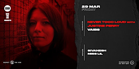 Thugshop x Unmute Presents: Never Tooo Loud with JUSTINE PERRY & VAIBS