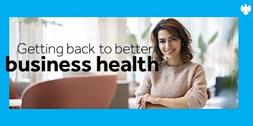 Imagem principal do evento Getting Back to Better Business Health
