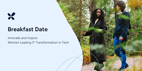 Innovate and Inspire: Women Leading IT Transformation in Tech