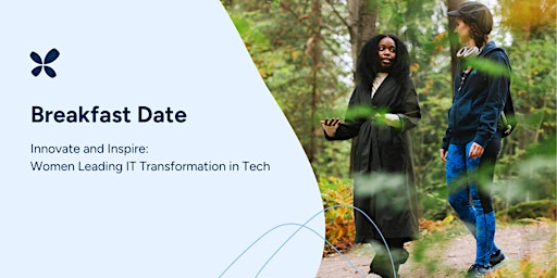 Immagine principale di Innovate and Inspire: Women Leading IT Transformation in Tech 