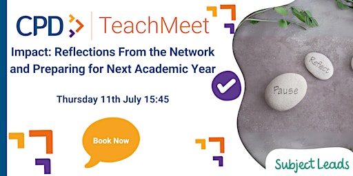 Impact: Reflections From the Network and Preparing for  Next Academic Year primary image