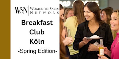 Hauptbild für WISN Breakfast Club Köln Spring Edition