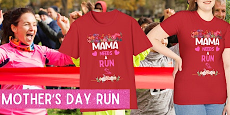 Mother's Day Run: Run Mom Run! HOUSTON