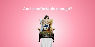 AM I COMFORTABLE ENOUGH? primary image