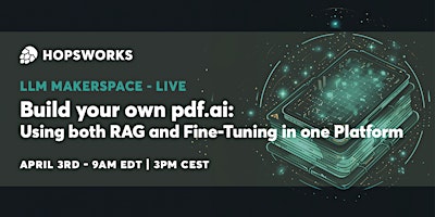 Hauptbild für Build your own pdf.ai. Using both RAG and Fine-Tuning in one Platform