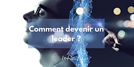 Comment devenir un leader en 2024 ? Comment développer son Leadership ?