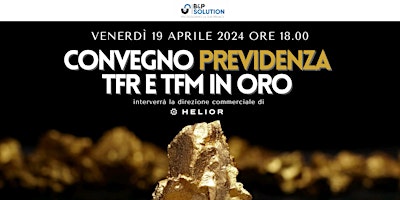 Immagine principale di Convegno previdenza  TFR e TFM in oro 