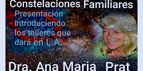 Constelaciones Familiares Dra. Ana Maria Prat en Northridge CA primary image