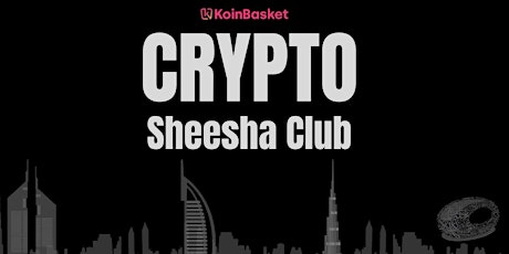 Crypto Sheesha Club; Dubai's Web3 Weekend Hangout