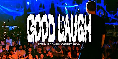 Primaire afbeelding van GOOD LAUGH - Comedy Charity - April Edition