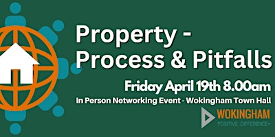 Imagem principal do evento Wokingham Positive Difference - Property - Process & Pitfalls