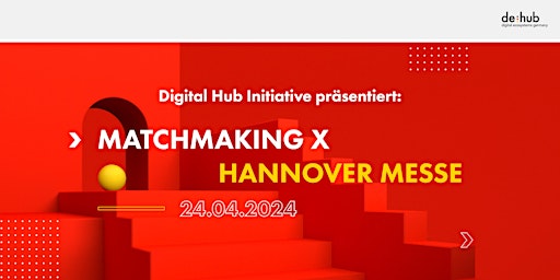 Primaire afbeelding van Matchmaking der Digital Hub Initiative x Hannover Messe