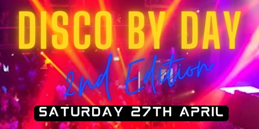 Imagem principal do evento Disco By Day Second Edition