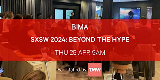 Primaire afbeelding van BIMA SXSW 2024: Beyond the Hype (London)