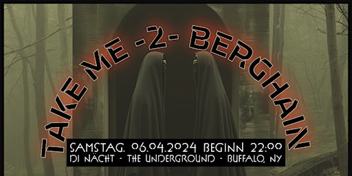 Hauptbild für TAKE ME -2-BERGHAIN  5HR  SET FT. DJ NACHT (THE UNDERGROUND -BUFFALO,NY)