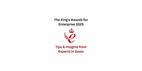 The King’s Award for Enterprise 2025, Tips & Insights from Experts in Essex