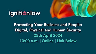 Protecting Your Business and People: Digital, Physical and Human Security