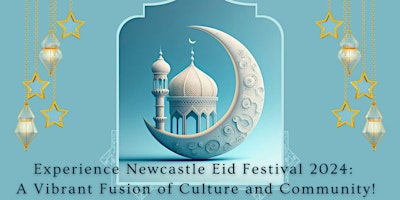 Primaire afbeelding van Newcastle Eid Festival 2024
