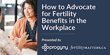 How to Advocate for Fertility Benefits in the Workplace Workshop #4