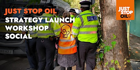 Just Stop Oil - Strategy Launch, Workshop + Social - Midlands