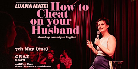 HOW TO CHEAT ON YOUR HUSBAND  • Graz •  Stand-up Comedy in English