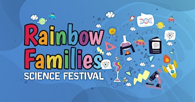 Imagem principal do evento Rainbow Families: at the Science Festival