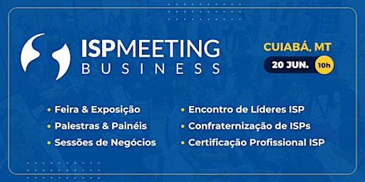 Imagem principal de ISP Meeting | Cuiabá, MT