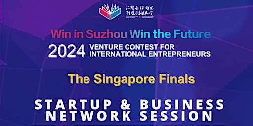 Networking Session: Suzhou Venture Contest 2024 - Singapore Finals primary image