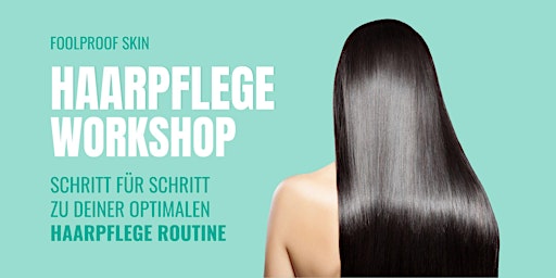 Imagem principal do evento Foolproof Skin Haarpflege Workshop