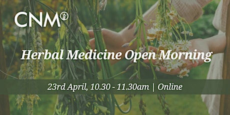 CNM Herbal Medicine Online Open Morning - Tuesday 23rd April 2024