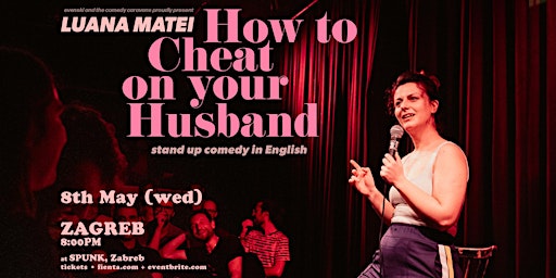 Imagem principal do evento HOW TO CHEAT ON YOUR HUSBAND  • Zagreb •  Stand-up Comedy in English