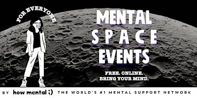 Imagen principal de Mental Space Event by How Mental | #1 Mental Health + Wellbeing Community