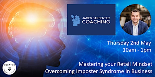 Imagem principal de Mastering Your Retail Mindset - Overcoming Imposter Syndrome