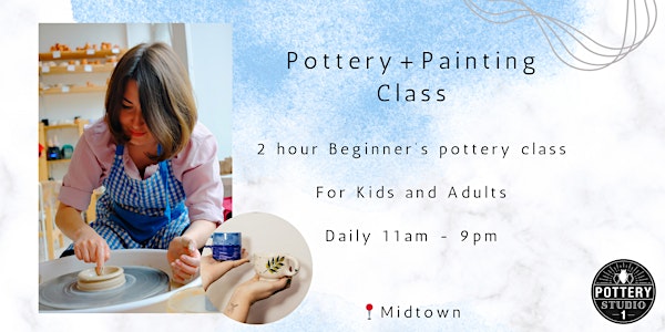 One-time Pottery Class & Painting - Midtown
