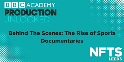 Imagem principal do evento NFTS Leeds: Behind The Scenes: The Rise of Sports Documentaries